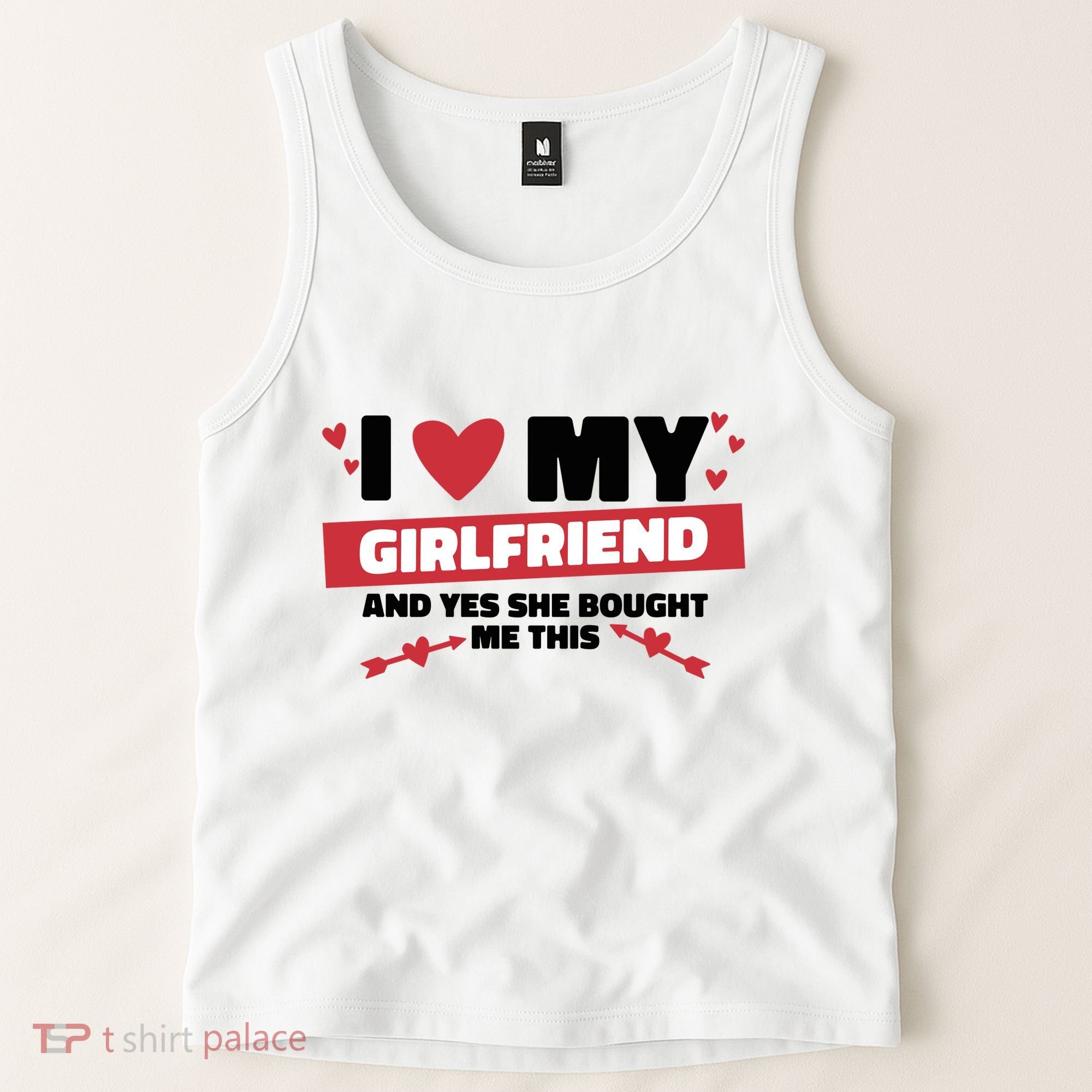 I Love My Girlfriend And Yes She Bought Me This Tank Top