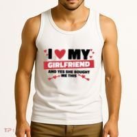 I Love My Girlfriend And Yes She Bought Me This Tank Top thumb 3