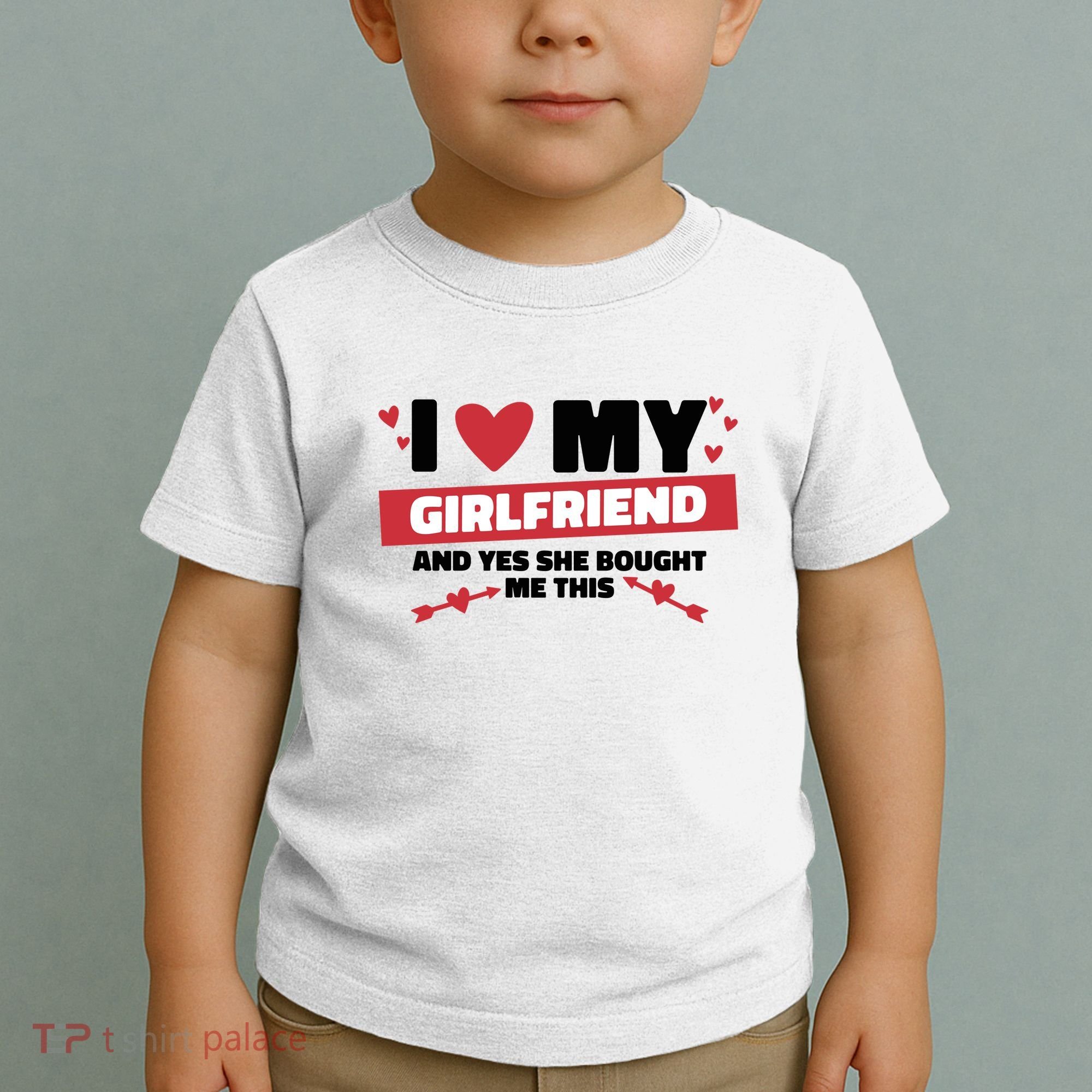 I Love My Girlfriend And Yes She Bought Me This Toddler T-Shirt