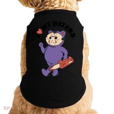 I Love My Haters Teddy Bear Doggie Tank