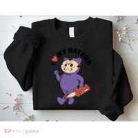 I Love My Haters Teddy Bear Sweatshirt thumb 2