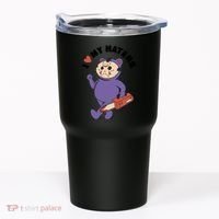 I Love My Haters Teddy Bear Tumbler thumb 0