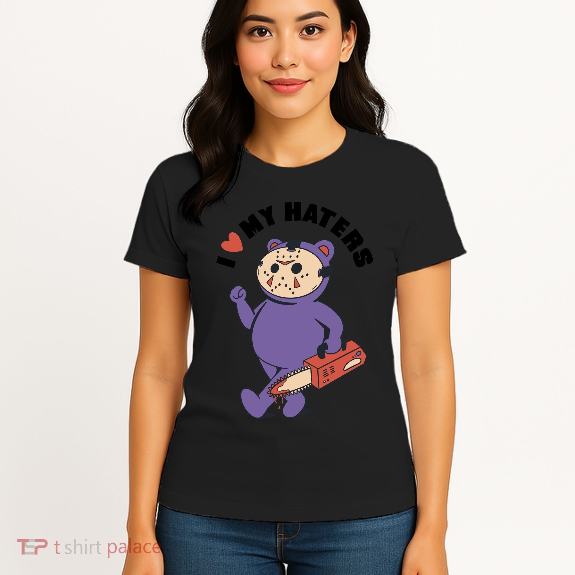 I Love My Haters Teddy Bear Women's T-Shirt