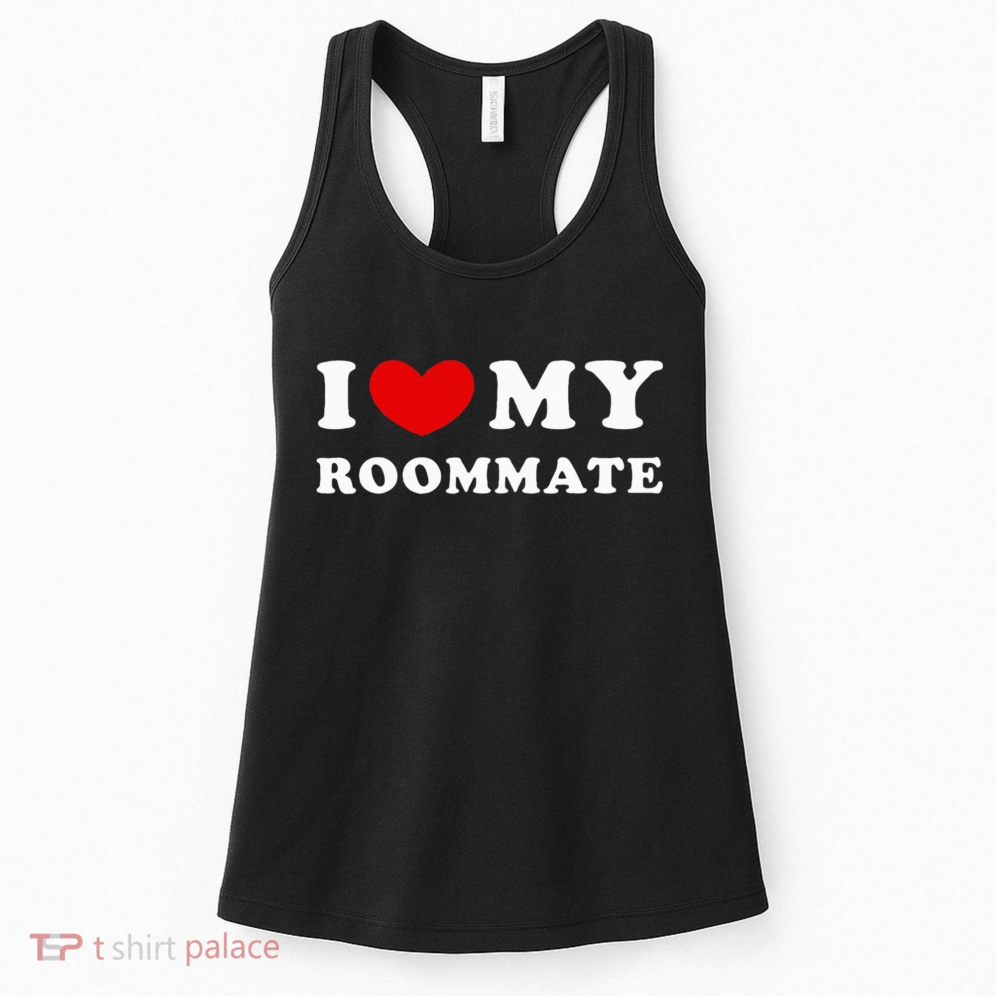 I Love My Roommate I Heart My Roommate Women's Tank Top