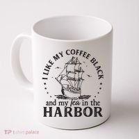 I Like My Coffee Black And My Tea In The Harbor Us Patriotic Coffee Mug thumb 0