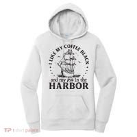 I Like My Coffee Black And My Tea In The Harbor Us Patriotic Women's Hoodie thumb 0