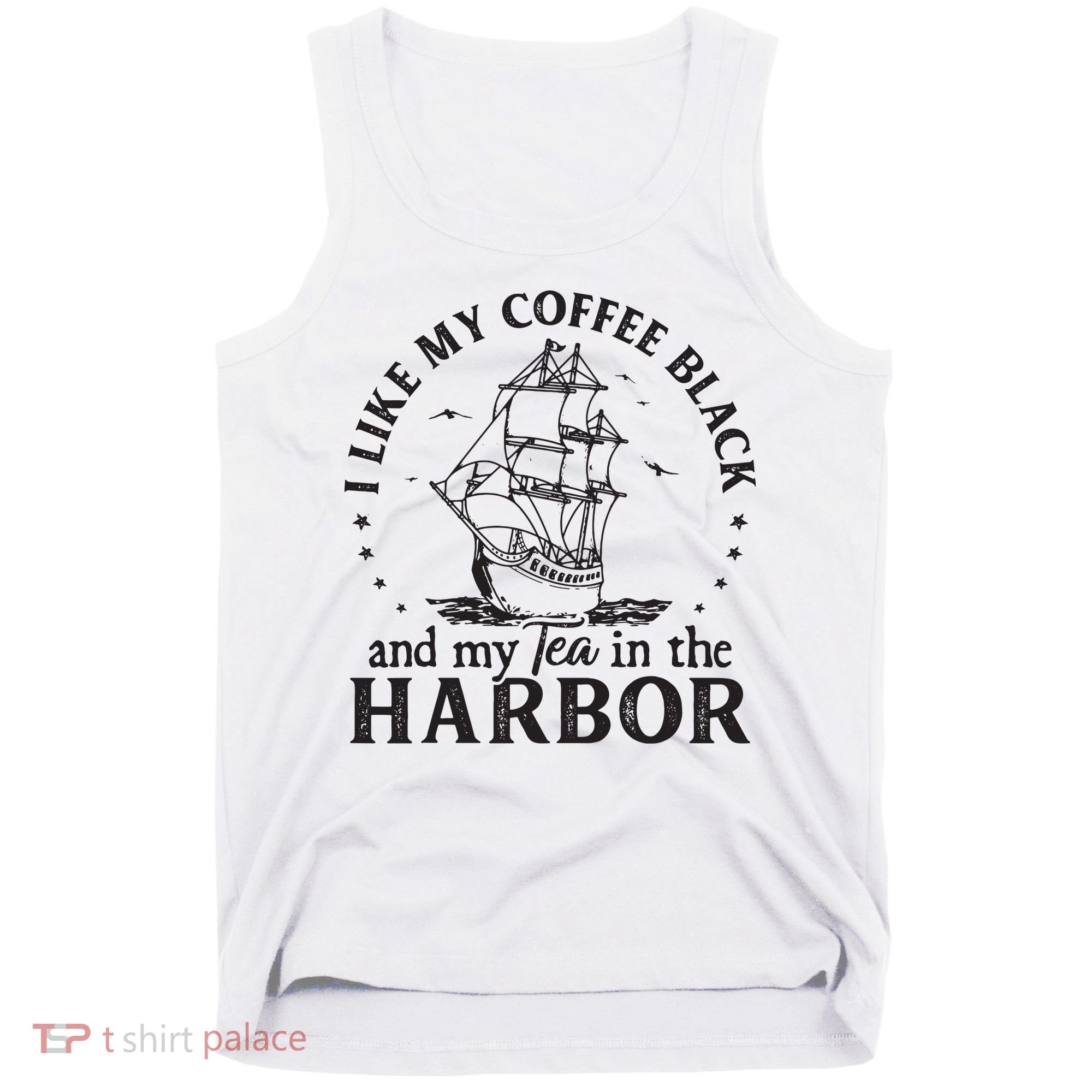 I Like My Coffee Black And My Tea In The Harbor Us Patriotic Tank Top