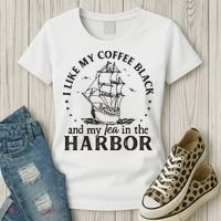 I Like My Coffee Black And My Tea In The Harbor Us Patriotic Women's T-Shirt thumb 3