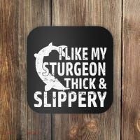 I Like My Sturgeon Thick And Slippery Fishing Coaster thumb 0