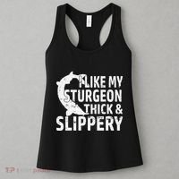 I Like My Sturgeon Thick And Slippery Fishing Women's Tank Top thumb 3