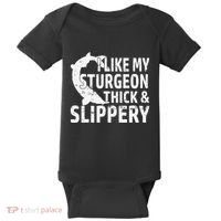 I Like My Sturgeon Thick And Slippery Fishing Baby Bodysuit thumb 0
