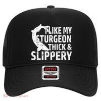 I Like My Sturgeon Thick And Slippery Fishing Hat thumb 0