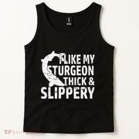 I Like My Sturgeon Thick And Slippery Fishing Tank Top thumb 2