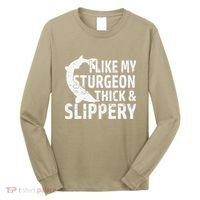 I Like My Sturgeon Thick And Slippery Fishing Long Sleeve Shirt thumb 0