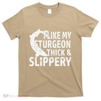 I Like My Sturgeon Thick And Slippery Fishing T-Shirt thumb 0