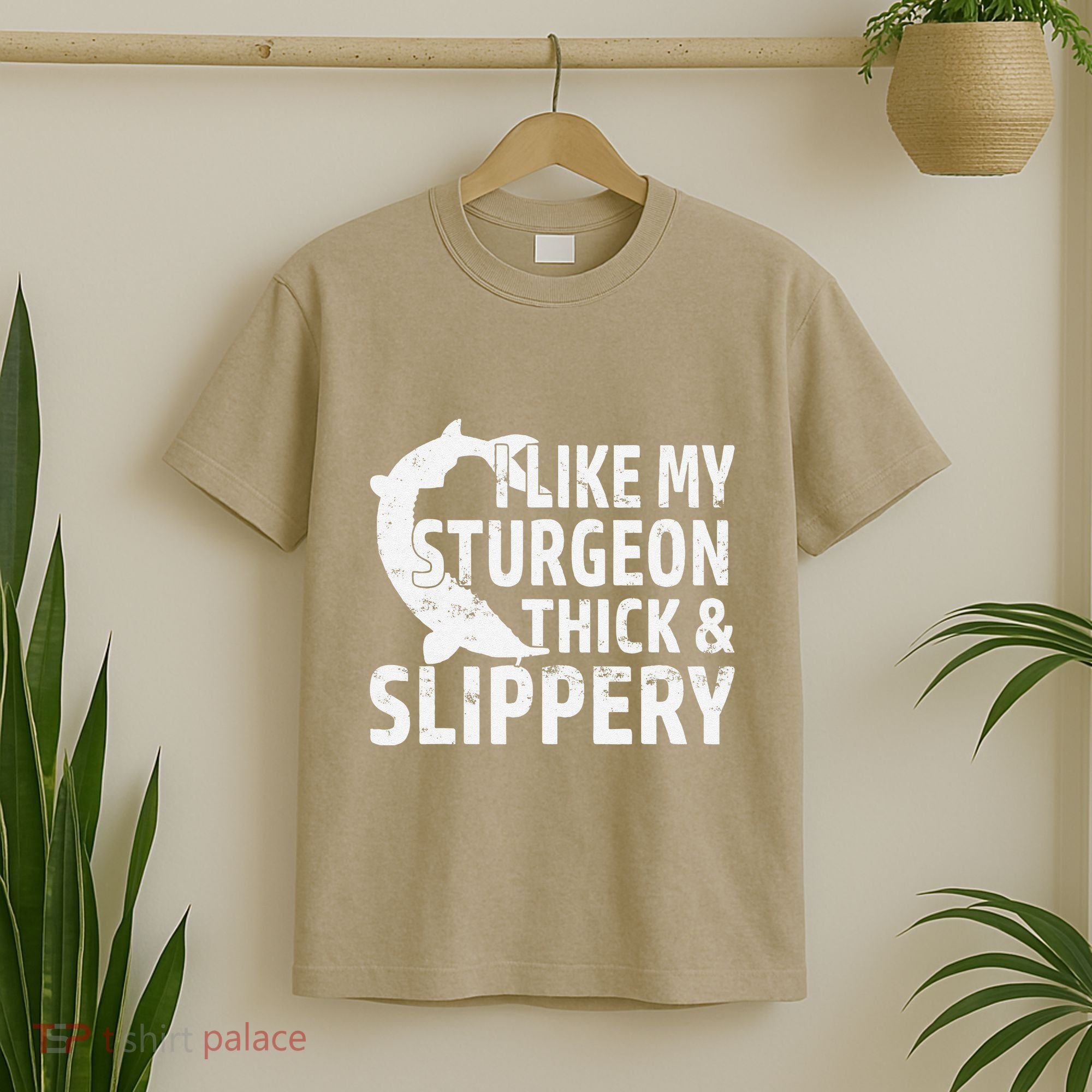 I Like My Sturgeon Thick And Slippery Fishing T-Shirt
