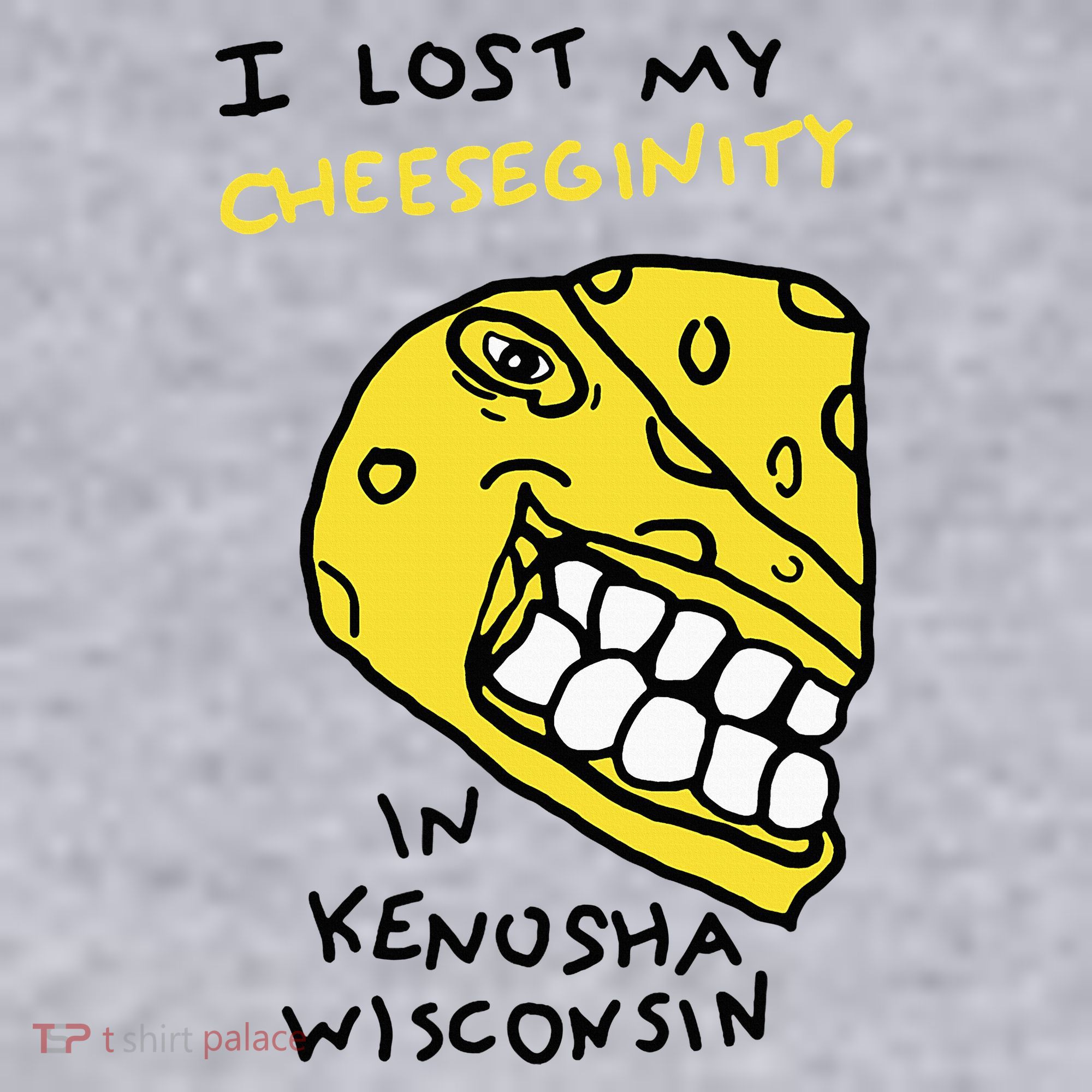 I Lost My Cheeseginity In Kenosha Wisconsin Women's Sweatshirt