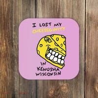 I Lost My Cheeseginity In Kenosha Wisconsin Coaster thumb 0