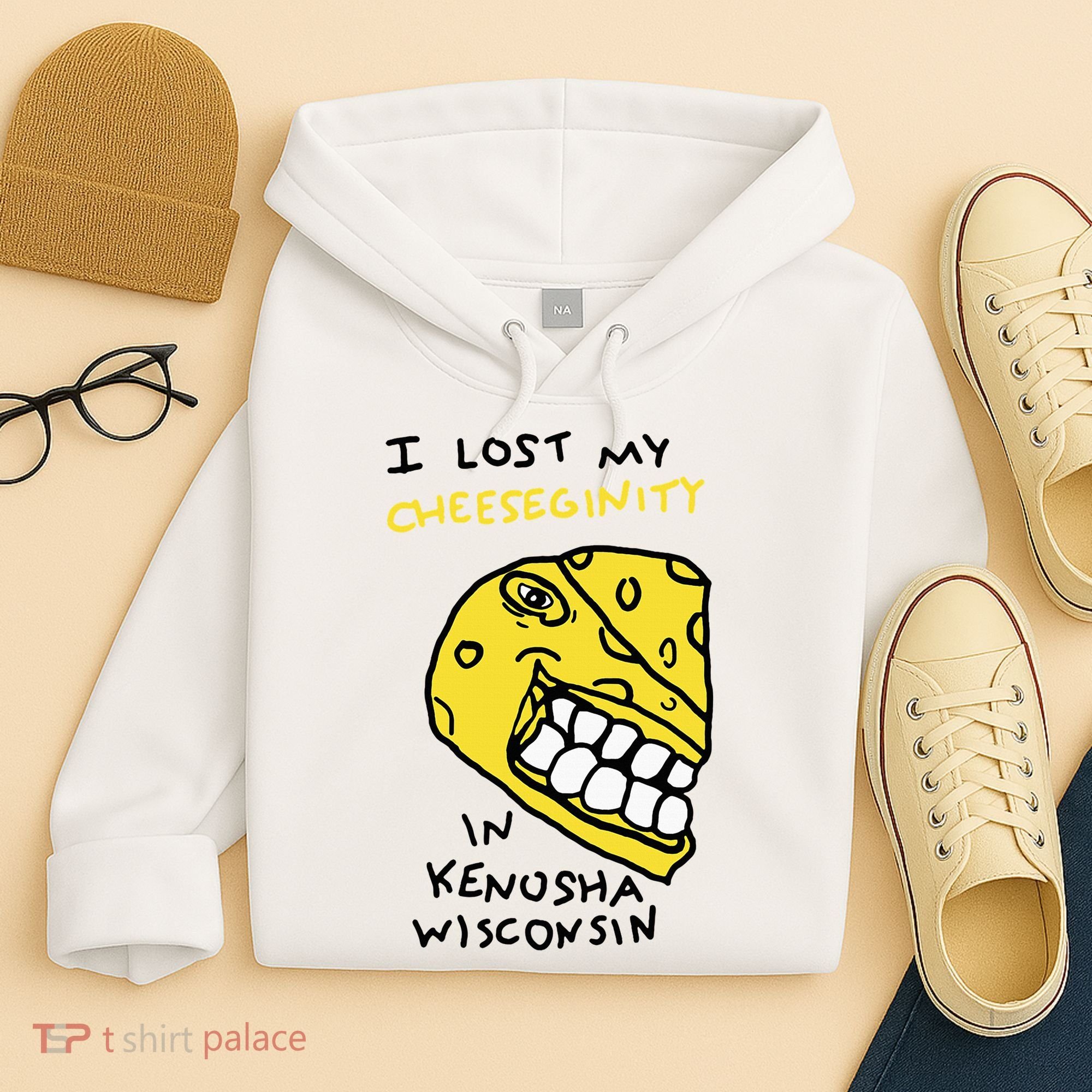 I Lost My Cheeseginity In Kenosha Wisconsin Hoodie