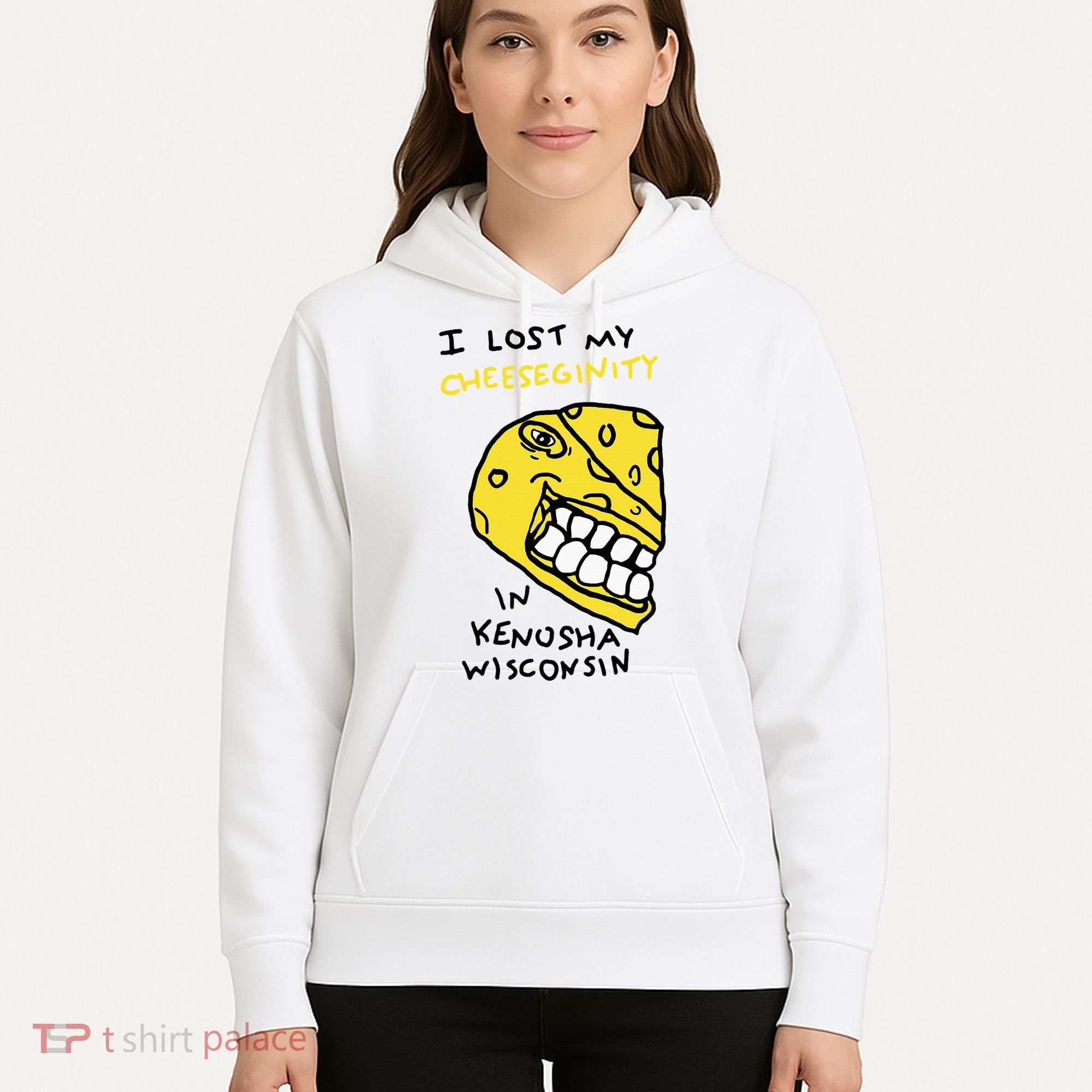 I Lost My Cheeseginity In Kenosha Wisconsin Hoodie