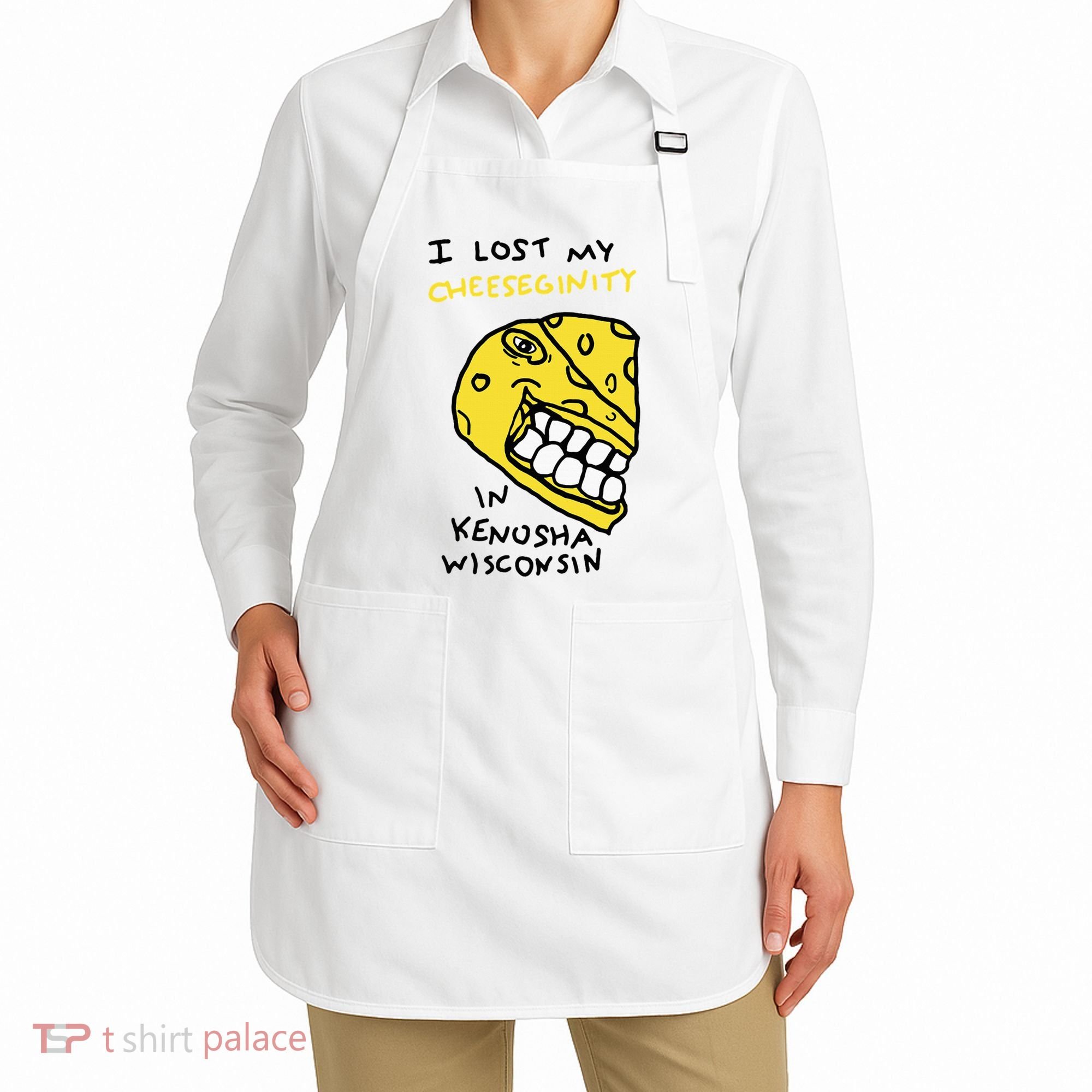I Lost My Cheeseginity In Kenosha Wisconsin Apron