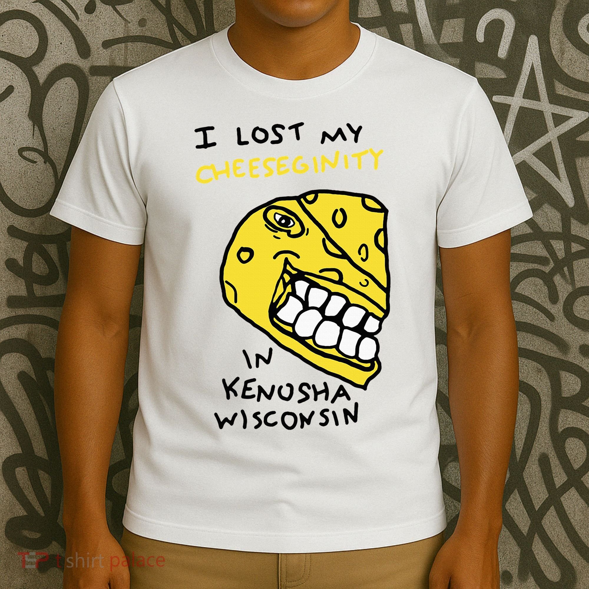 I Lost My Cheeseginity In Kenosha Wisconsin T-Shirt