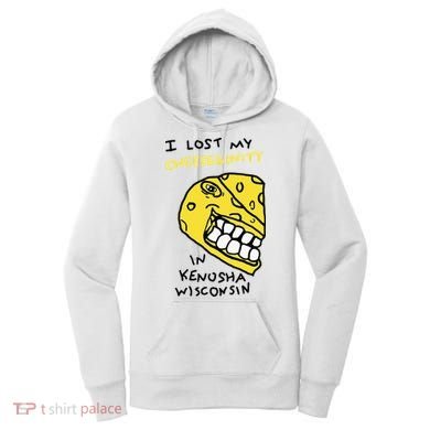 I Lost My Cheeseginity In Kenosha Wisconsin Women's Hoodie