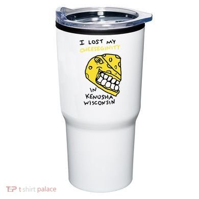 I Lost My Cheeseginity In Kenosha Wisconsin Tumbler
