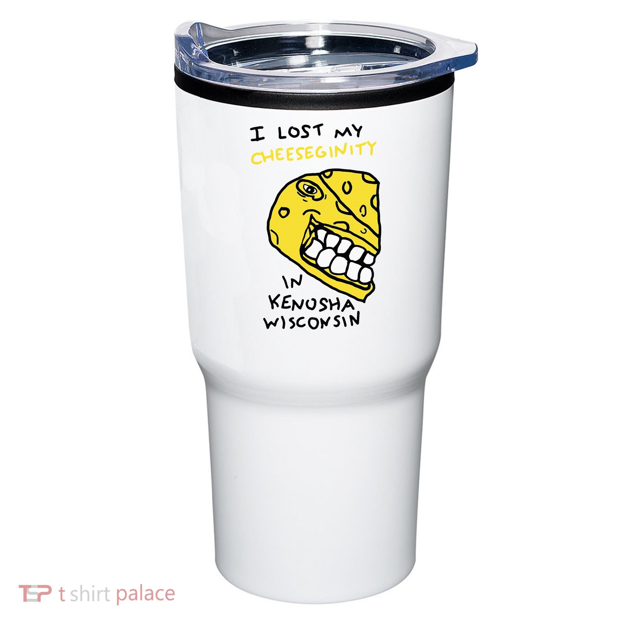 I Lost My Cheeseginity In Kenosha Wisconsin Tumbler