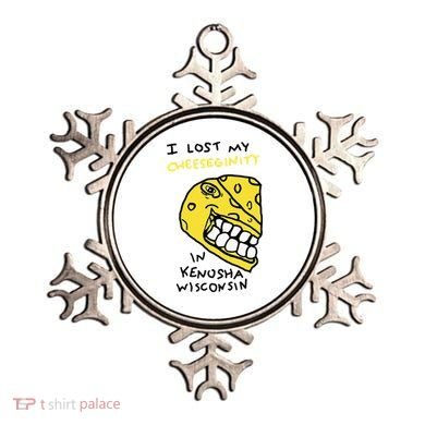 I Lost My Cheeseginity In Kenosha Wisconsin Ornament