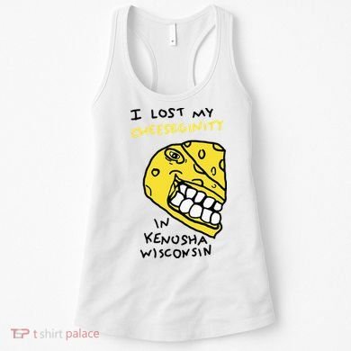 I Lost My Cheeseginity In Kenosha Wisconsin Women's Tank Top