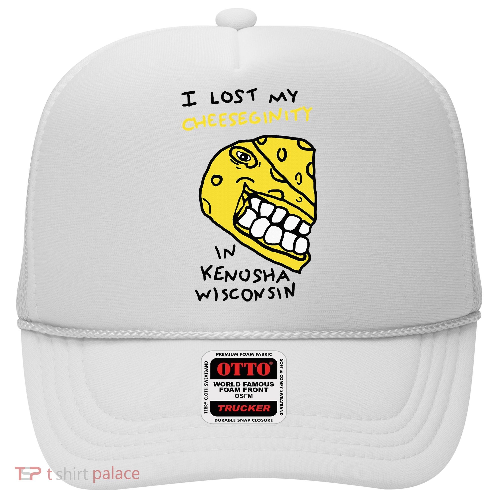 I Lost My Cheeseginity In Kenosha Wisconsin Hat