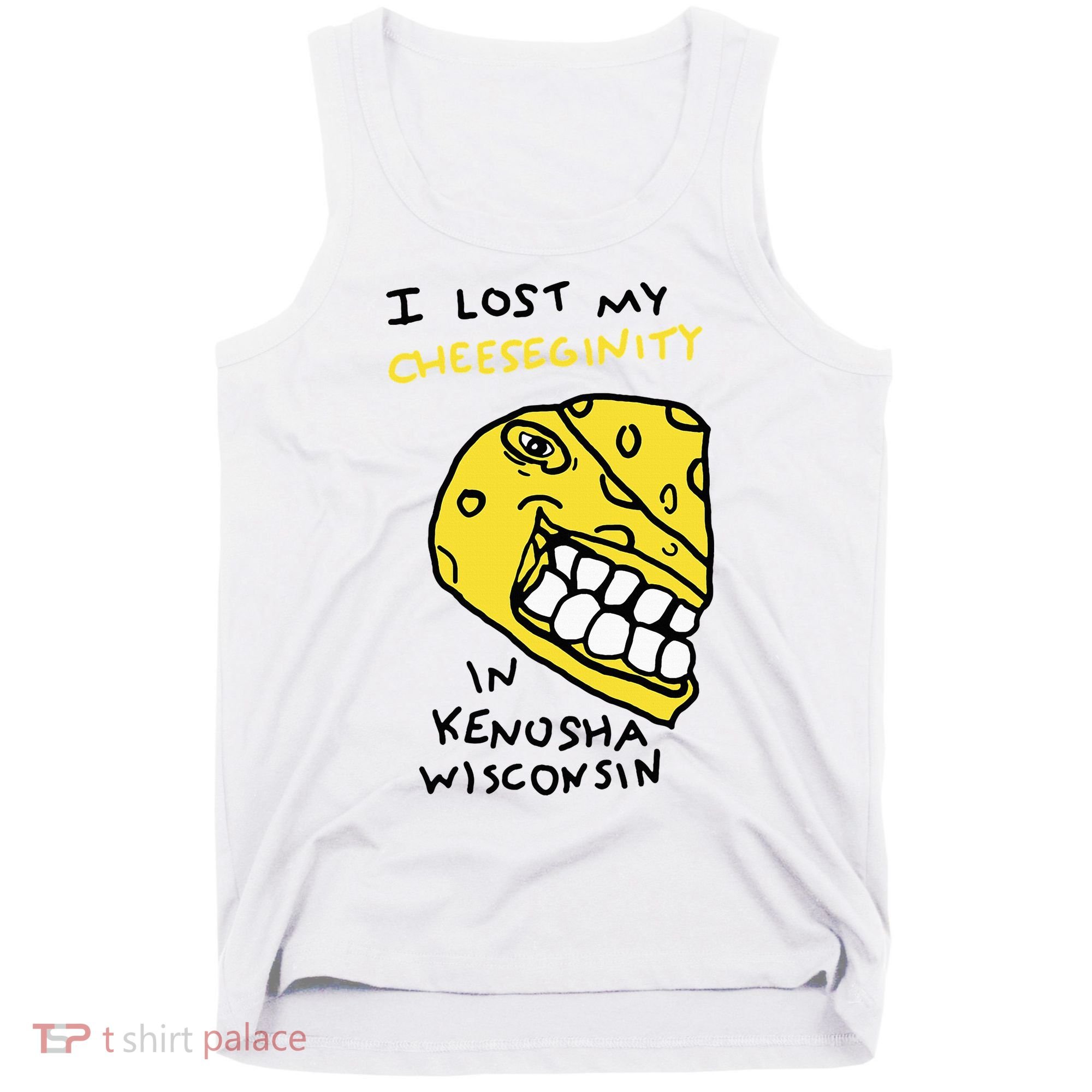 I Lost My Cheeseginity In Kenosha Wisconsin Tank Top