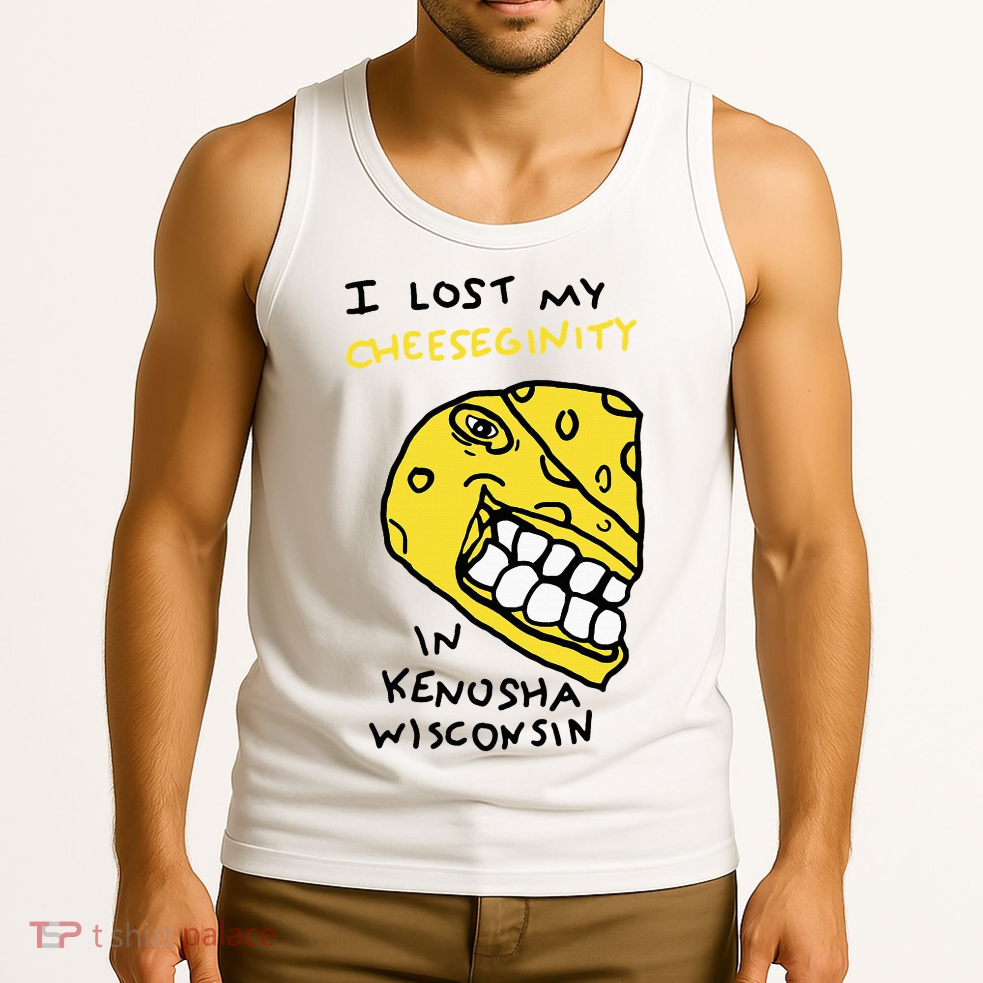 I Lost My Cheeseginity In Kenosha Wisconsin Tank Top