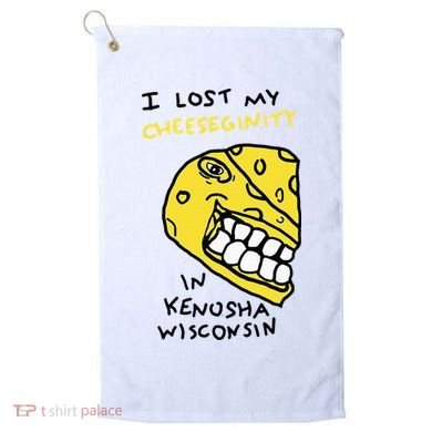 I Lost My Cheeseginity In Kenosha Wisconsin Golf Towel