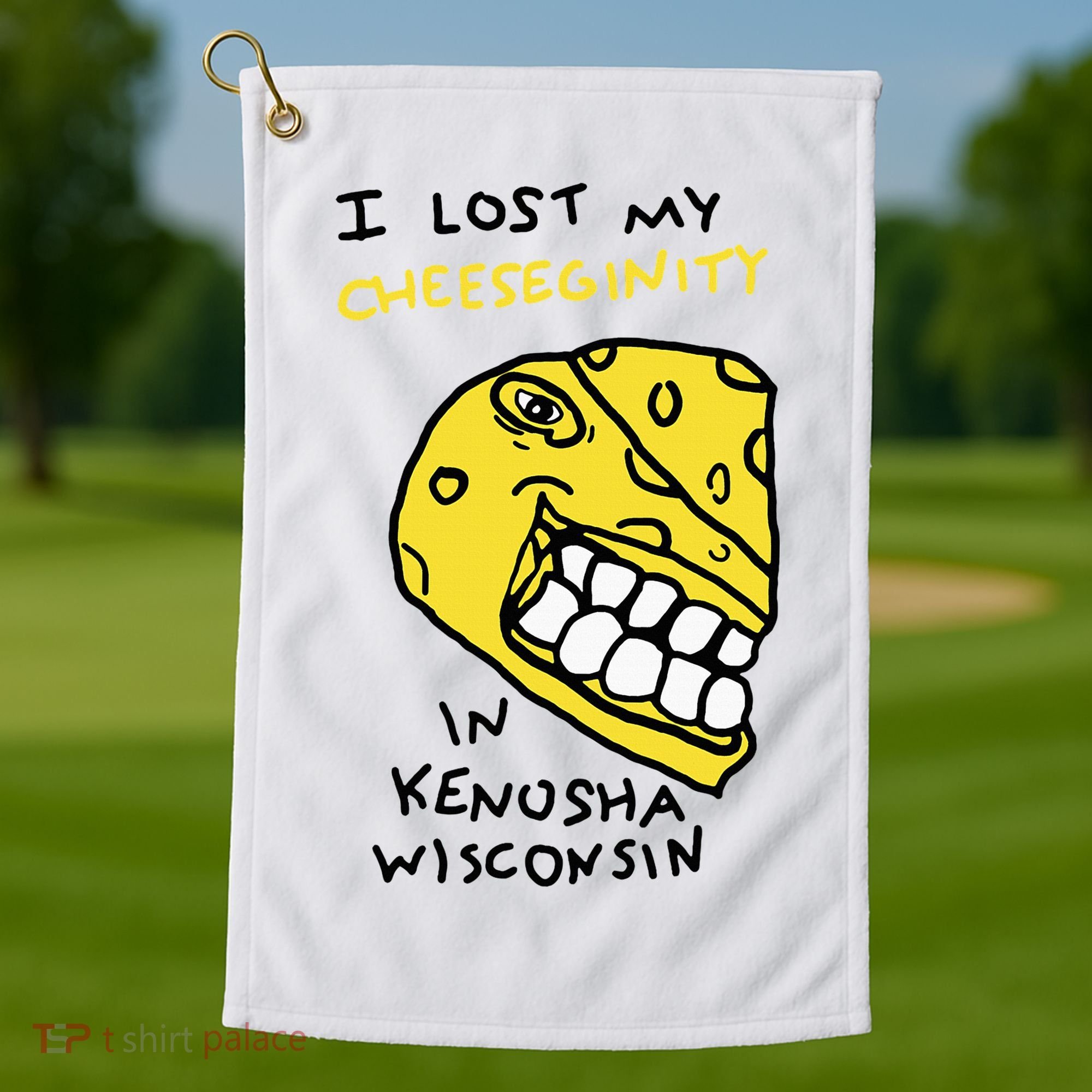 I Lost My Cheeseginity In Kenosha Wisconsin Golf Towel