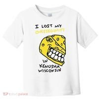 I Lost My Cheeseginity In Kenosha Wisconsin Toddler T-Shirt thumb 0