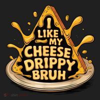 I Like My Cheese Drippy Bruh Funny Meme Pop Culture Women's Sweatshirt thumb 2