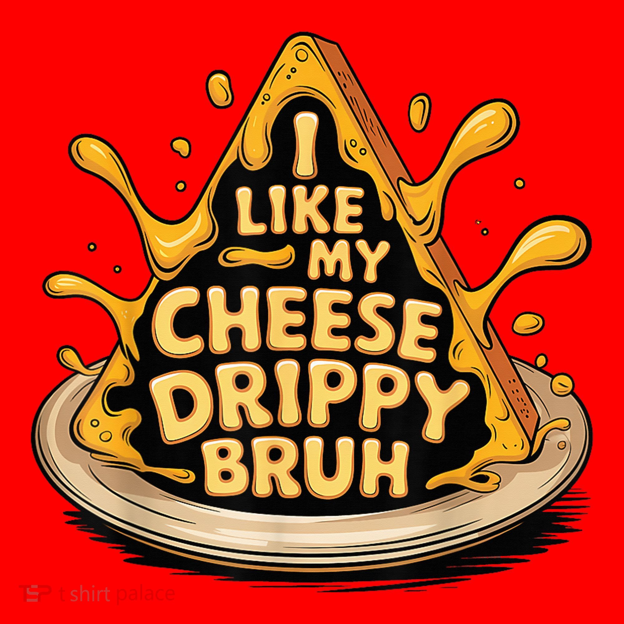 I Like My Cheese Drippy Bruh Funny Meme Pop Culture Santa Hat
