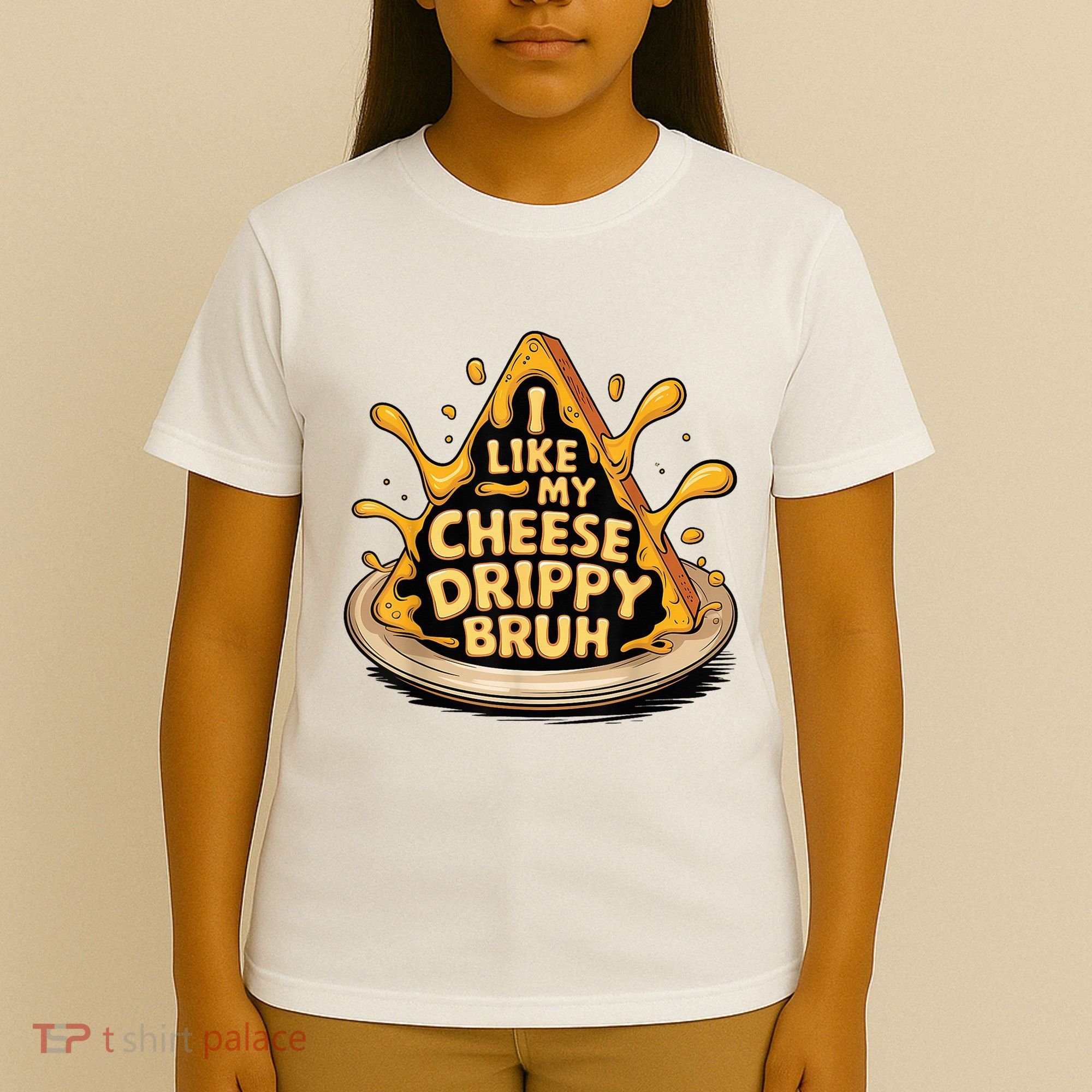 I Like My Cheese Drippy Bruh Funny Meme Pop Culture T-Shirt