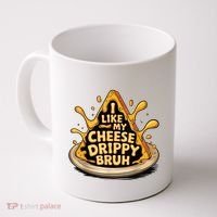 I Like My Cheese Drippy Bruh Funny Meme Pop Culture Coffee Mug thumb 0