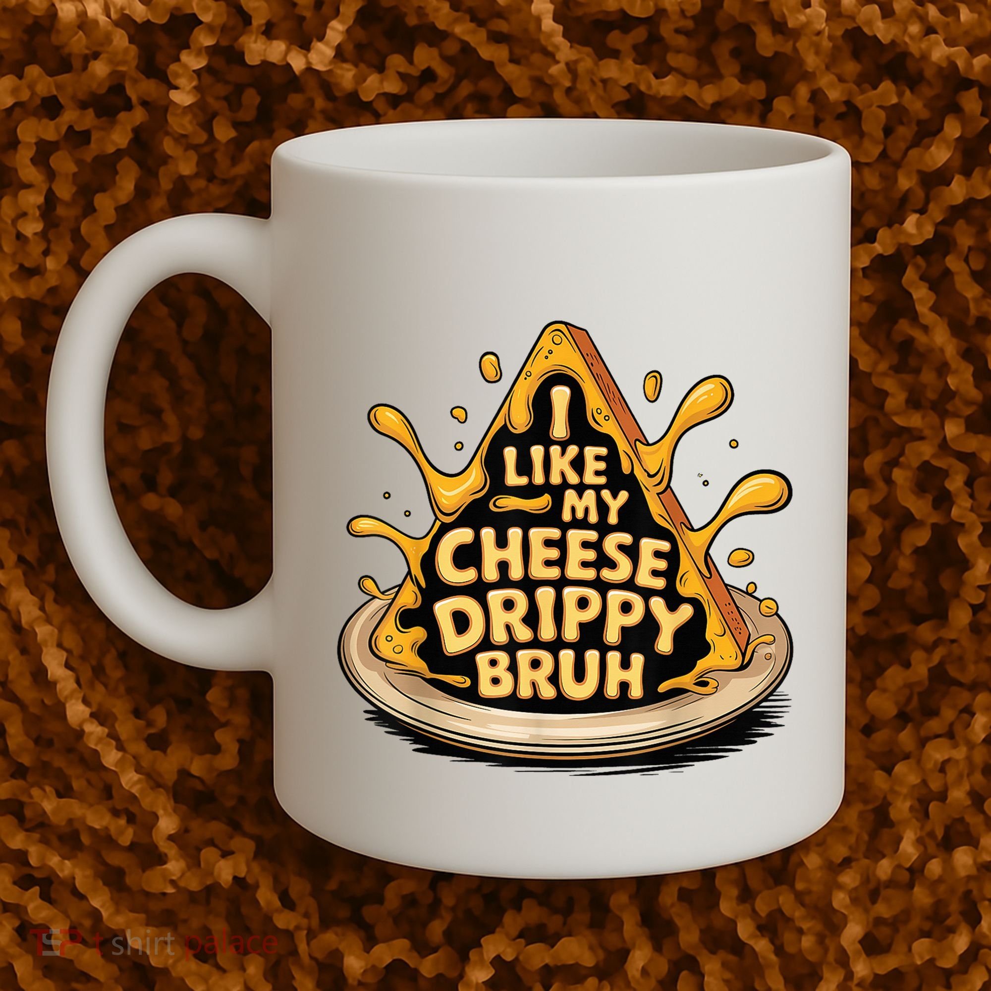 I Like My Cheese Drippy Bruh Funny Meme Pop Culture Coffee Mug
