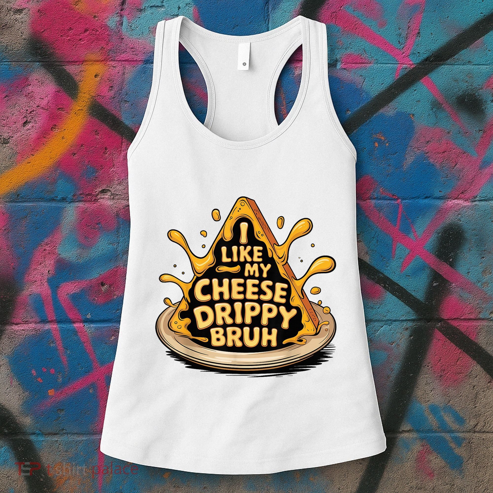 I Like My Cheese Drippy Bruh Funny Meme Pop Culture Women's Tank Top