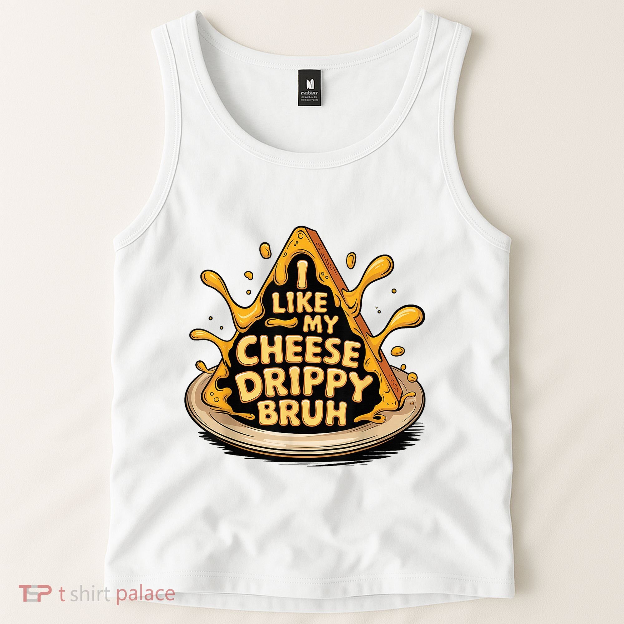 I Like My Cheese Drippy Bruh Funny Meme Pop Culture Tank Top