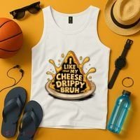 I Like My Cheese Drippy Bruh Funny Meme Pop Culture Tank Top thumb 4