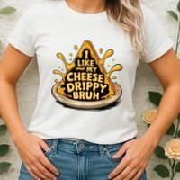 I Like My Cheese Drippy Bruh Funny Meme Pop Culture Women's T-Shirt thumb 2
