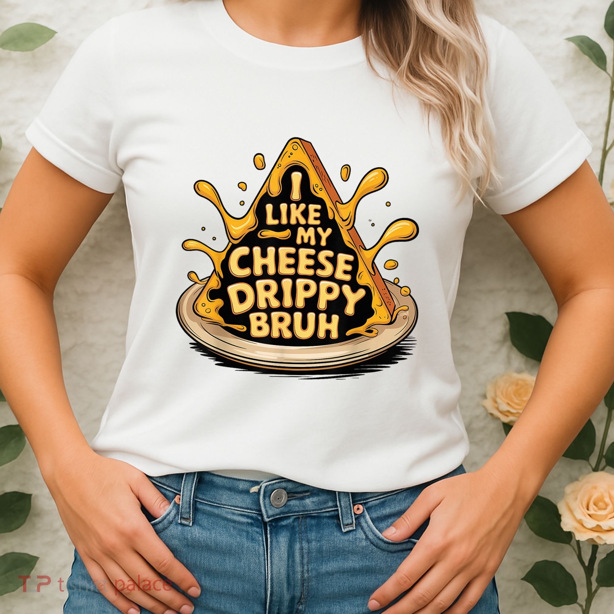 I Like My Cheese Drippy Bruh Funny Meme Pop Culture Women's T-Shirt