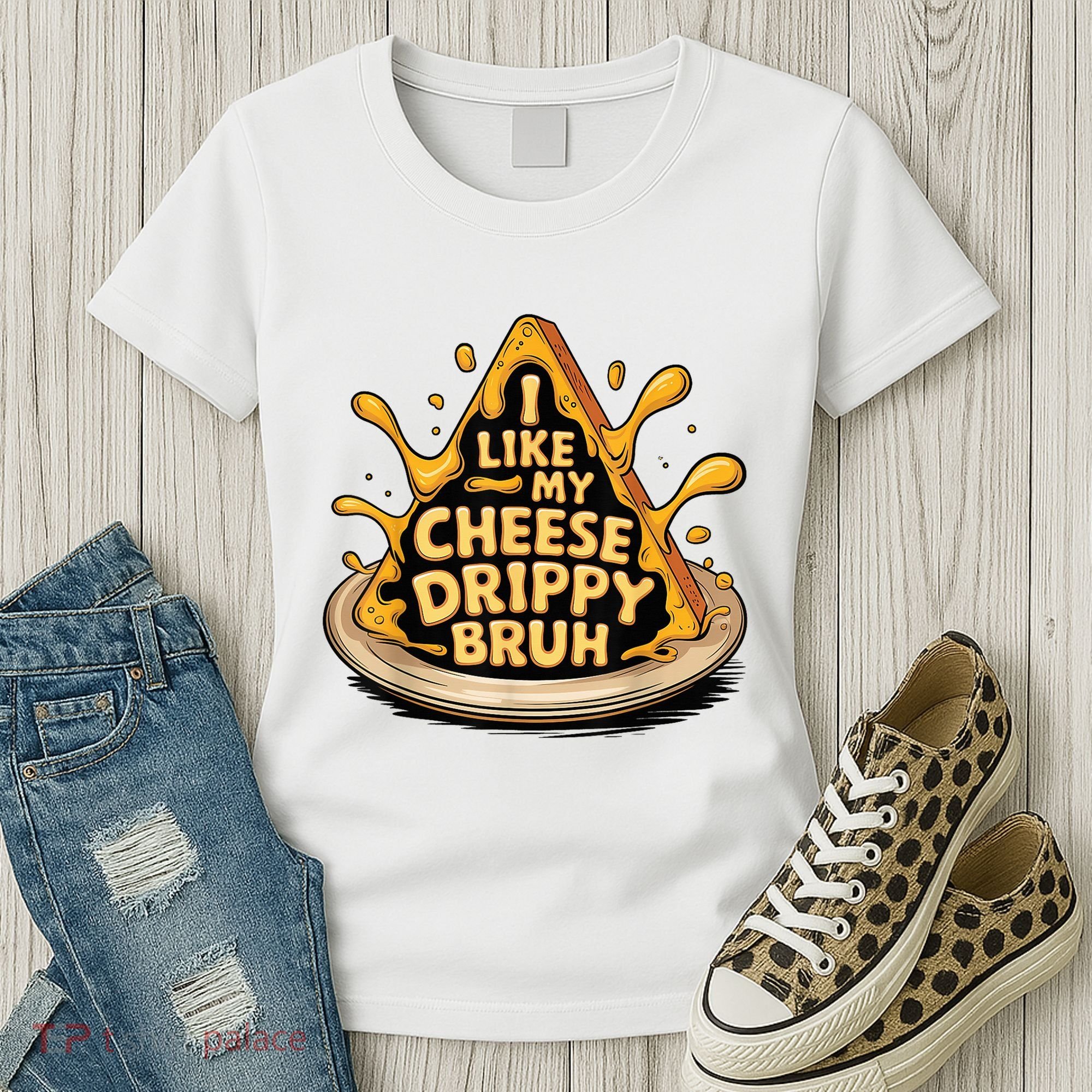 I Like My Cheese Drippy Bruh Funny Meme Pop Culture Women's T-Shirt