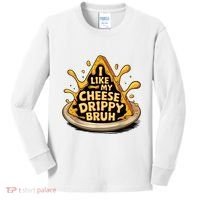 I Like My Cheese Drippy Bruh Funny Meme Pop Culture Kids Long Sleeve Shirt thumb 0