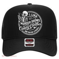I Like Murder Shows Comfy Clothes And Maybe 3 People Skull Hat thumb 0